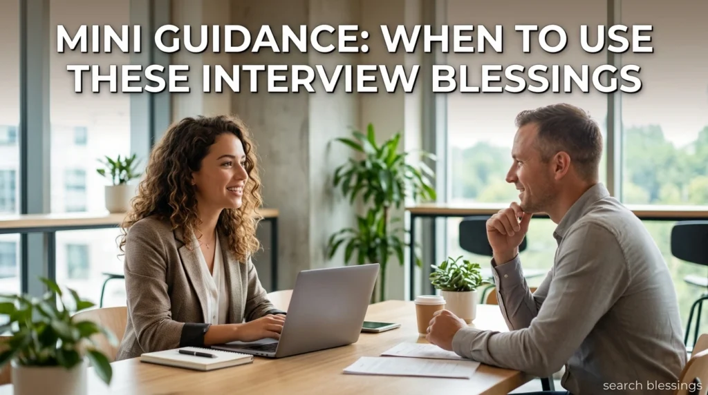 Mini Guidance: When to Use These Interview Blessings