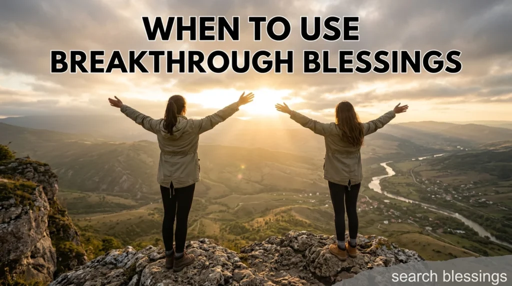 When to Use Breakthrough Blessings