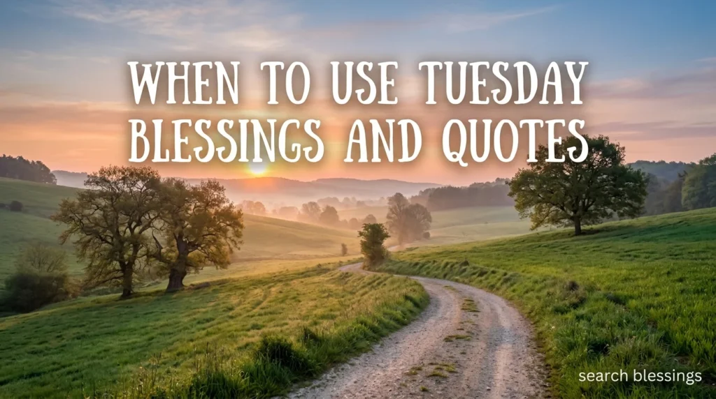 When to Use Tuesday Blessings and Quotes
